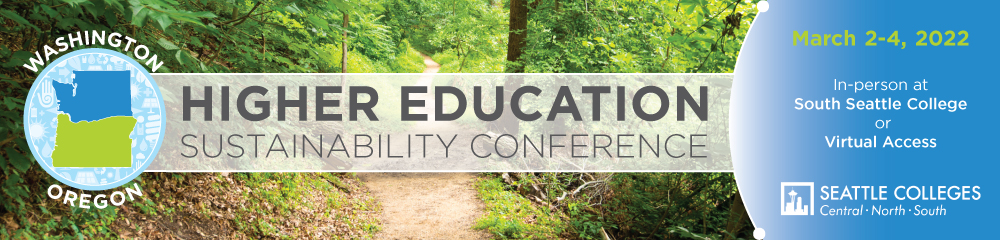Banner with a forest background and the information: Washington and Oregon Higher Education Sustainability Conference, March 2-4, 2022, In person at South Seattle College or virtual access