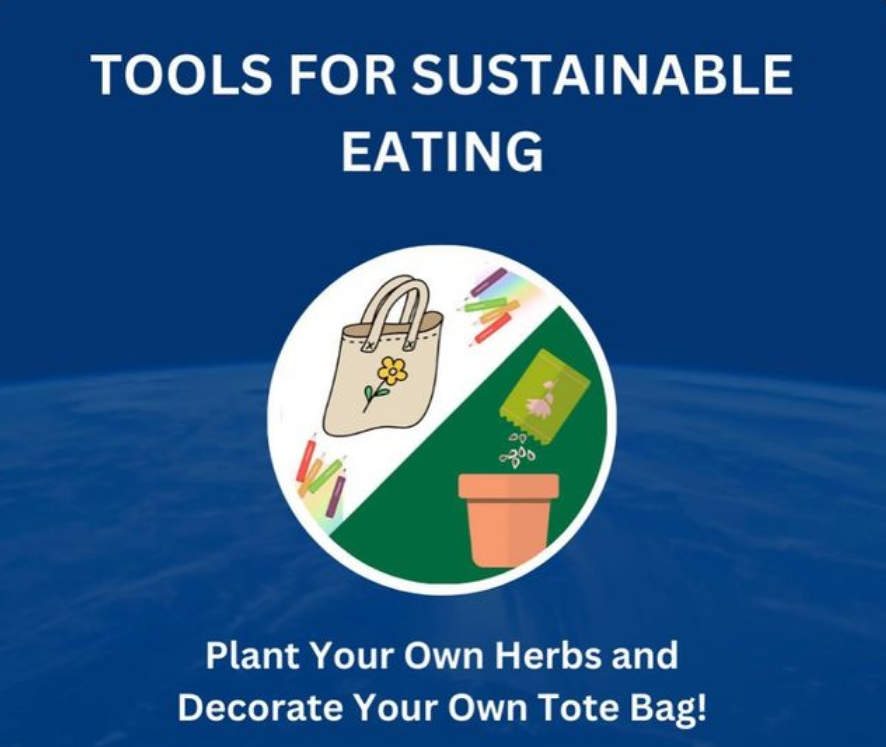 A blue background with white text saying "Tools for Sustainable Eating" and showcasing a central circular graphic depicting a tote bag alongside colored pencils and a pot with seeds poured into it. The bottom text says "Plant your own herbs and decorate your own tote bag."